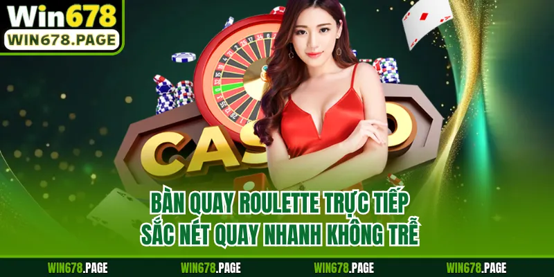 Bàn Quay Roulette Trực Tiếp Sắc Nét Quay Nhanh Không Trễ